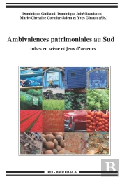 Ambivalences Patrimoniales Au Sud ; Mises En Scène Et Jeux D'Acteurs