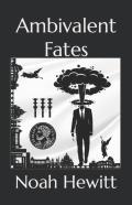 Ambivalent Fates