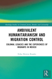 Ambivalent Humanitarianism And Migration Control