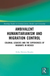 Ambivalent Humanitarianism And Migration Control