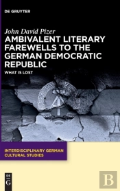 Ambivalent Literary Farewells To The German Democratic Republic
