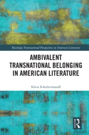 Ambivalent Transnational Belonging In American Literature