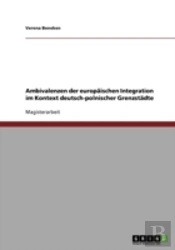 Ambivalenzen Der Europaischen Integration Im Kontext Deutsch-Polnischer Grenzstadte
