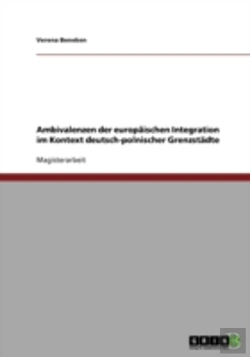 Bertrand.pt - Ambivalenzen Der Europaischen Integration Im Kontext Deutsch-Polnischer Grenzstadte