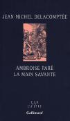 Ambroise Paré ; La Main Savante