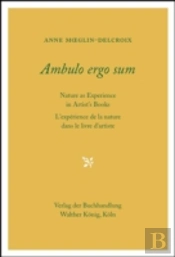 Ambulo Ergo Sum. Anne Moeglin-Delcroix