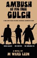 Ambush At Fig Tree Gulch