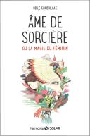 Âme De Sorcière ; Ou La Magie Du Féminin