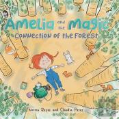 Amelia And The Magic Connection Of The Forest