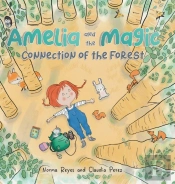 Amelia And The Magic Connection Of The Forest