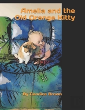 Amelia And The Old Orange Kitty