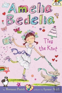 Bertrand.pt - Amelia Bedelia Chapter Book #10: Amelia Bedelia Ties The Knot