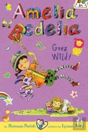 Amelia Bedelia Chapter Book #4: Amelia Bedelia Goes Wild!