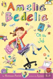 Amelia Bedelia Chapter Book #9: Amelia Bedelia On The Job