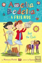 Amelia Bedelia & Friends #1: Amelia Bedelia & Friends Beat The Clock