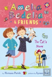 Amelia Bedelia & Friends #2: Amelia Bedelia & Friends The Cat'S Meow