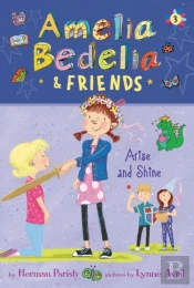 Amelia Bedelia & Friends #3: Amelia Bedelia & Friends Arise And Shine