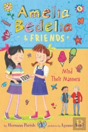 Amelia Bedelia & Friends #5: Amelia Bedelia & Friends Mind Their Manners