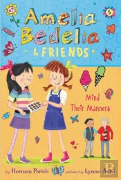 Amelia Bedelia & Friends Mind Their Manners