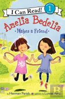 Amelia Bedelia Makes A Friend
