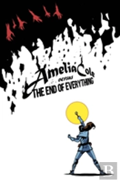 Amelia Cole Versus The End Of Everything