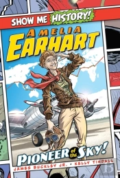Amelia Earhart: Pioneer Of The Sky!