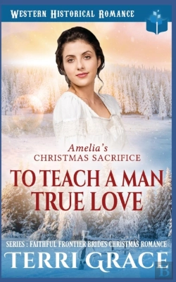 Bertrand.pt - Amelia'S Christmas Sacrifice - To Teach A Man True Love