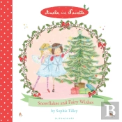 Amelie And Nanette: Snowflakes And Fairy Wishes