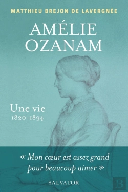 Bertrand.pt - Amélie Ozanam, Une Vie (1820-1894)