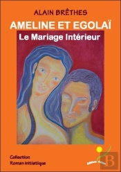 Ameline Et Egolai, Le Mariage Interieur