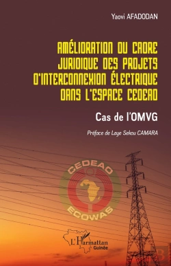 Bertrand.pt - Amélioration Du Cadre Juridique Des Projets D'Interconnexion Électrique Dans L'Espace Cedeao : Cas De L'Omvg