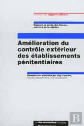 Amelioration Du Controle Exterieur Des Etablissements Penitentiaires T.1 ; Rapport