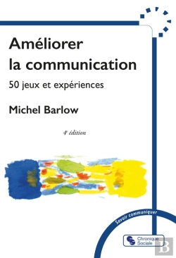 Bertrand.pt - Améliorer La Communication : 50 Jeux Et Expériences (4e Édition)