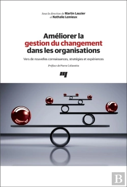 Bertrand.pt - Améliorer La Gestion Du Changement Dans Les Organisations ; Vers De Nouvelles Connaissances, Stratégies Et Expériences