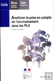 Ameliorer La Prise En Compte De L'Environnement Dans Les Plu. Fiches Pratiques (Dossiers Certu N. 19