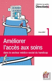 Améliorer L'Accès Aux Soins Dans Le Secteur Médico-Social Du Handicap