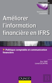 Améliorer L'Information Financière En Ifrs ; Politique Comptable Et Communication Financière