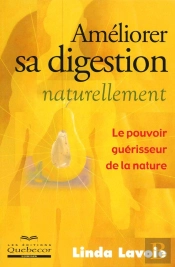 Améliorer Sa Digestion Naturellement ; Le Pouvoir De Guérisseur De La Nature