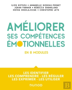 Bertrand.pt - Améliorer Ses Compétences Émotionnelles En 8 Modules : Les Identifier - Les Comprendre - Les Réguler - Les Exprimer - Les Utiliser