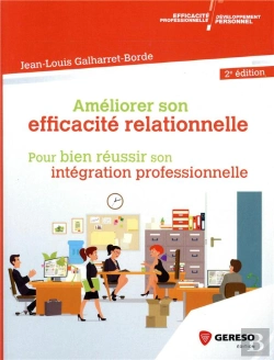 Bertrand.pt - Améliorer Son Efficacité Relationnelle ; Pour Réussir Son Intégration Professionnelle