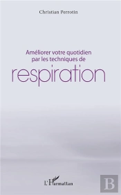 Améliorer Votre Quotidien Par Les Techniques De Respiration