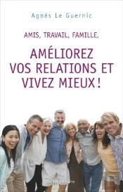 Améliorez Vos Relations Et Vivez Mieux