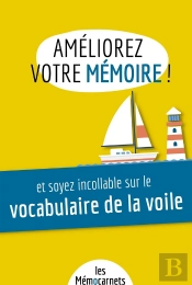 Améliorez Votre Mémoire Et Soyez Incollable Sur Le Vocabulaire De La Voile