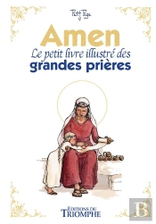 Amen : Le Petit Livre Illustré Des Grandes Prières