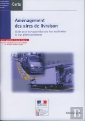 Aménagement Des Aires De Livraison ; Guide Pour Leur Quantification Leur Localisation Et Leur Dimension