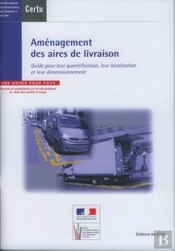 Bertrand.pt - Aménagement Des Aires De Livraison ; Guide Pour Leur Quantification Leur Localisation Et Leur Dimension