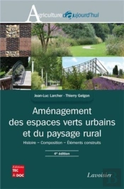 Aménagement Des Espaces Verts Urbains Et Du Paysage Rural (4° Éd.) : Histoire - Composition - Éléments Construits