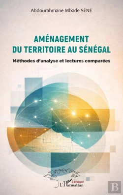 Bertrand.pt - Aménagement Du Territoire Au Sénégal : Méthodes D'Analyse Et Lectures Comparées