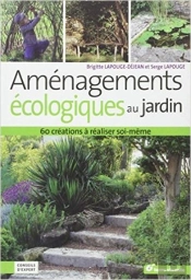 Aménagements Écologiques Au Jardin ; 60 Créations À Réaliser Soi-Même