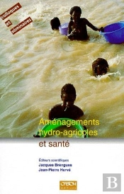Amenagements Hydro-Agricoles Et Sante : Vallee Du Fleuve Senegal: Actes Du Colloque Eau Et Sante